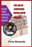 The Zen of Launching Books with Amazon (The Zen-of Series, #1) (eBook, ePUB)