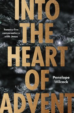 Into the Heart of Advent (eBook, ePUB) - Wilcock, Penelope