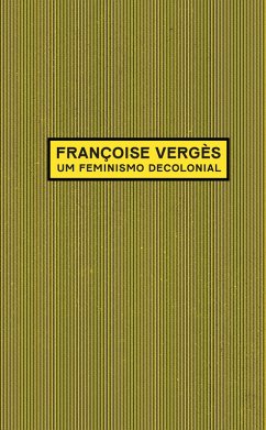 Um feminismo decolonial (eBook, ePUB) - Vergès, Françoise