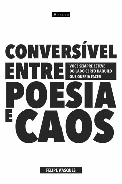 Conversível entre poesia e caos (eBook, ePUB) - Vasques, Felipe