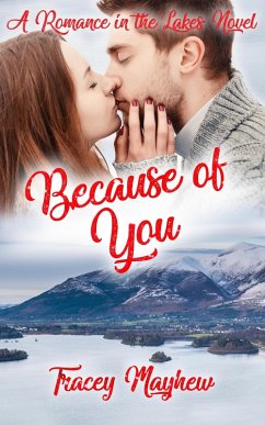 Because of You (Romance in the Lakes, #2) (eBook, ePUB) - Mayhew, Tracey