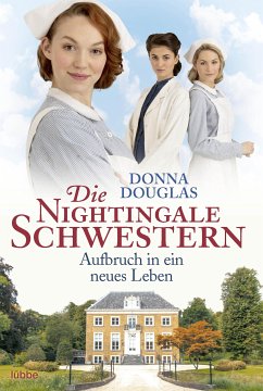 Aufbruch in ein neues Leben / Die Nightingale Schwestern Bd.10 (eBook, ePUB) - Douglas, Donna