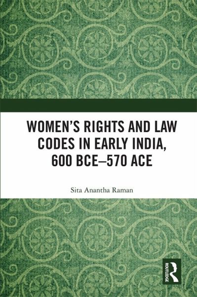 Women's Rights and Law Codes in Early India, 600 BCE-570 ACE (eBook, PDF) Women's Rights and Law Codes in Early India, 600 BCE-570 ACE (eBook, PDF)
