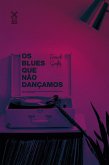 Os blues que não dançamos (eBook, ePUB)