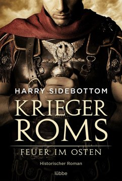 Feuer im Osten / Krieger Roms Bd.1 (eBook, ePUB) - Sidebottom, Harry