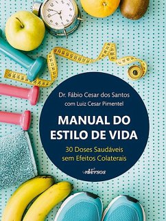 Manual do Estilo de Vida (eBook, ePUB) - Santos, Fábio Cesar dos; Pimentel, Luiz Cesar