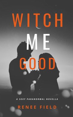 Witch Me Good (eBook, ePUB) - Field, Renee