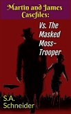 Martin & James vs The Masked Moss-Trooper (Martin & James Case Files, #1) (eBook, ePUB)