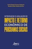 Introdução à Avaliação de Impacto e Retorno Econômico de Programas Sociais (eBook, ePUB)