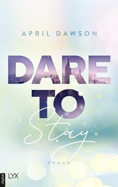 Dare to Stay / Dare to Trust Bd.3 (eBook, ePUB) - Dawson, April