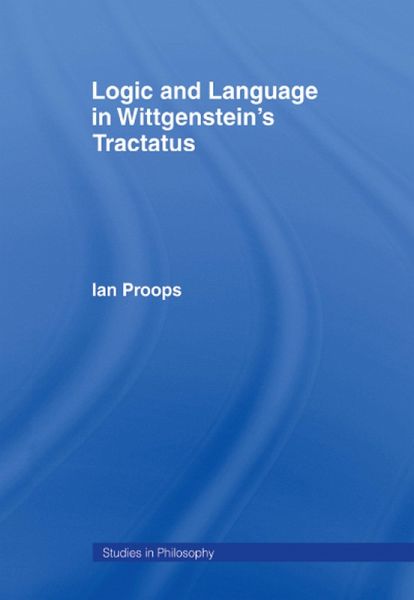 Logic and Language in Wittgenstein's Tractatus (eBook, ePUB) Logic and Language in Wittgenstein's Tractatus (eBook, ePUB)