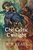 The Celtic Twilight (eBook, ePUB)