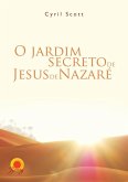 O jardim secreto de Jesus de Nazaré (eBook, ePUB) O jardim secreto de Jesus de Nazaré (eBook, ePUB)
