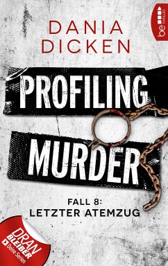 Letzter Atemzug / Profiling Murder Bd.8 (eBook, ePUB) - Dicken, Dania