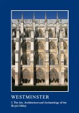 Westminster Part I: The Art, Architecture and Archaeology of the Royal Abbey (eBook, ePUB)