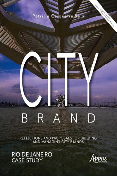 City Brand: Reflections and Proposals for Building and Managing City Brands; (eBook, ePUB) - Reis, Patrícia Cerqueira