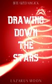 Drawing Down the Stars (Bite-Sized Magick, #4) (eBook, ePUB)