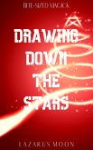 Drawing Down the Stars (Bite-Sized Magick, #4) (eBook, ePUB) Drawing Down the Stars (Bite-Sized Magick, #4) (eBook, ePUB)