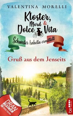 Gruß aus dem Jenseits / Kloster, Mord und Dolce Vita Bd.6 (eBook, ePUB) - Morelli, Valentina