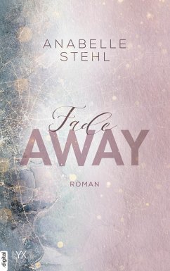 Fadeaway / Away Bd.2 (eBook, ePUB) - Stehl, Anabelle