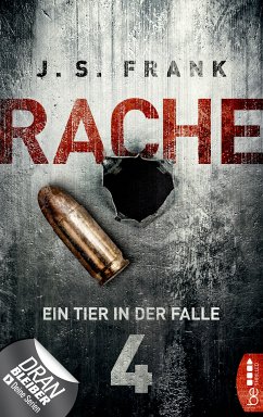 RACHE - Ein Tier in der Falle / Stein & Berger Bd.4 (eBook, ePUB) - Frank, J. S.