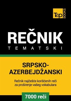 Srpsko-Azerbejdzanski tematski recnik - 7000 korisnih reci (eBook, ePUB) - Taranov, Andrey