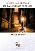 Sobre las ruinas de la ciudad rebelde (fixed-layout eBook, ePUB)