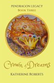 Crown of Dreams (Pendragon Legacy, #3) (eBook, ePUB)