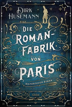 Die Romanfabrik von Paris (eBook, ePUB) - Husemann, Dirk