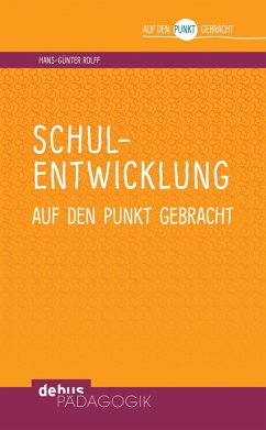 Schulentwicklung auf den Punkt gebracht (eBook, PDF) - Rolff, Hans-Günter