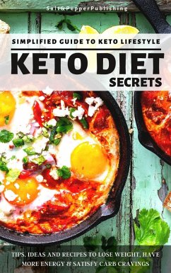 Keto Diet Secrets: Simplified Guide to Keto Lifestyle. (eBook, ePUB) - Jones, Sarah