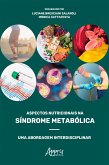 Aspectos Nutricionais na Síndrome Metabólica: Uma Abordagem Interdisciplinar (eBook, ePUB)