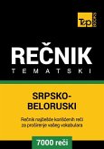 Srpsko-Beloruski tematski recnik - 7000 korisnih reci (eBook, ePUB)
