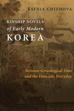 Kinship Novels of Early Modern Korea (eBook, ePUB) - Chizhova, Ksenia