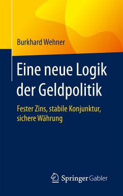 Eine neue Logik der Geldpolitik (eBook, PDF) - Wehner, Burkhard