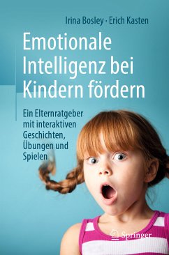 Emotionale Intelligenz bei Kindern fördern (eBook, PDF) - Bosley, Irina; Kasten, Erich