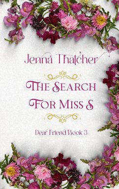 The Search for Miss S (Dear Friend, #3) (eBook, ePUB) - Thatcher, Jenna