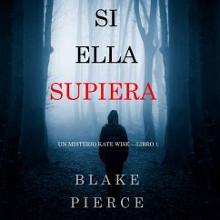 Si Ella Supiera (Un Misterio Kate Wise—Libro 1) (MP3-Download) - Pierce, Blake