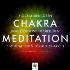 Chakra Meditation - Mit der Kraft der Chakras zu tiefer innerer Ausgeglichenheit - Für alle zentralen Themen des Lebens (MP3-Download)