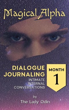 Magical Alpha Dialogue Journaling Intimate Internal Conversations Volume 1 (MADJiic, #1) (eBook, ePUB) - Odin, The Lady
