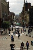 Who Belongs to Glasgow (eBook, ePUB)