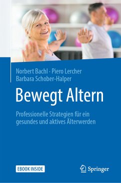 Bewegt Altern (eBook, PDF) - Bachl, Norbert; Lercher, Piero; Schober-Halper, Barbara