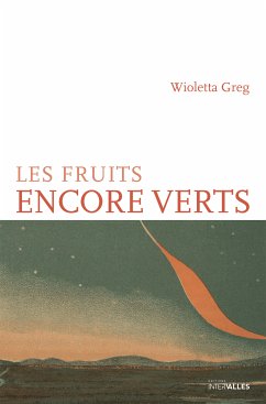 Les Fruits encore verts (eBook, ePUB) - Greg, Wioletta