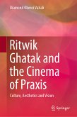 Ritwik Ghatak and the Cinema of Praxis (eBook, PDF)