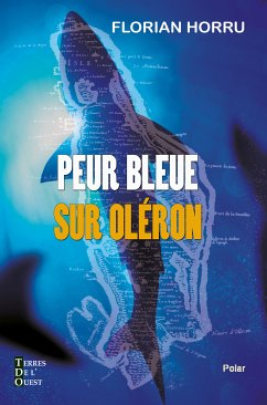 Peur bleue sur Oléron (eBook, ePUB) - HORRU, Florian
