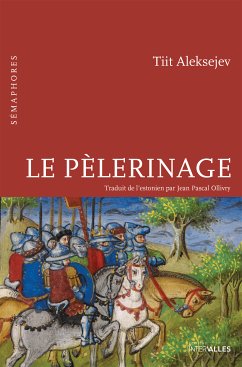 Le Pèlerinage (eBook, ePUB) - Aleksejev, Tiit