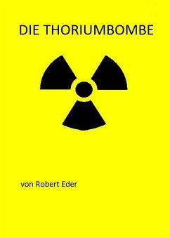 Die Thoriumbombe (eBook, ePUB) - Eder, Robert