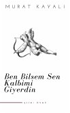 Ben Bilsem Sen Kalbimi Giyerdin (eBook, ePUB)