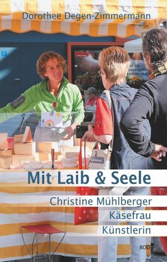 Mit Laib & Seele (eBook, ePUB) - Degen-Zimmermann, Dorothee