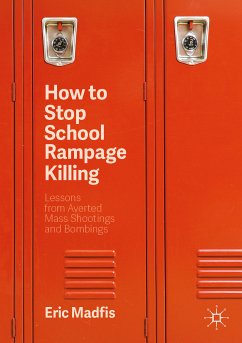 How to Stop School Rampage Killing (eBook, PDF) - Madfis, Eric